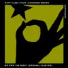 Matt Caseli - We Own the Night (feat. Cinnamon Brown) [Club Mix] - Single